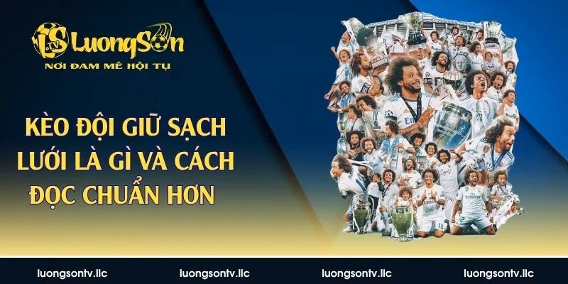 Kèo đội giữ sạch lưới